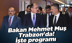Bakan Mehmet Muş Trabzon'da!