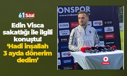 Trabzonspor'da Edin Visca'dan kampta flaş açıklamalar