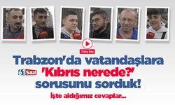 Trabzon'da vatandaşlara 'Kıbrıs nerede?' sorusunu sorduk! İşte aldığımız cevaplar