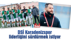 DSİ Karadenizspor, liderliğini sürdürmek istiyor