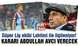 Süper Lig ekibi Trabzonspor'dan Lahtimi ile ilgileniyor