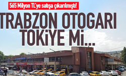 Trabzon Otogar yeri TOKİ'ye mi verilecek?