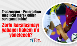 Trabzonspor - Fenerbahçe maçını yabancı hakem mi yönetecek?
