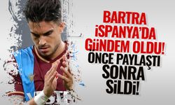 Trabzonsporlu Bartra İspanya'da gündem! Önce paylaştı sonra sildi