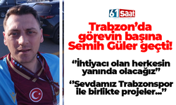 Trabzon’da görevin başına Semih Güler geçti! 