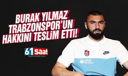 Burak Yılmaz Trabzonspor'un hakkını teslim etti