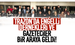 Trabzon'da engelli dernekleri ve gazeteciler bir araya geldi!