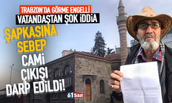 Trabzon'da fötr şapka yüzünden, namaz çıkışı dayak yediği iddiası!