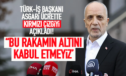 Türk-İş Başkanı Atalay, Asgari Ücrette kırmızı çizgiyi açıkladı!
