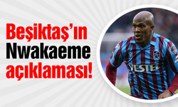 Beşiktaş'ın Nwakaeme açıklaması