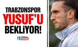 Trabzonspor Yusuf Yazıcı'yı bekliyor