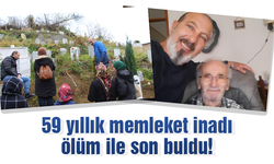 Trabzon'a olan 59 yıllık memleket inadı ölüm ile son buldu