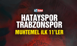 Hatayspor - Trabzonspor maçının muhtemel ilk 11'leri