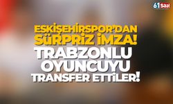 Eskişehirspor Trabzonlu oyuncuyu kadrosuna kattı