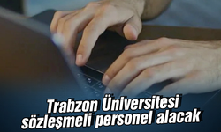 Trabzon Üniversitesi sözleşmeli personel alacak