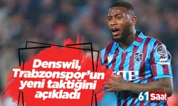 Denswil, Trabzonspor’un yeni taktiğini açıkladı
