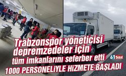 Trabzonspor yöneticisi depremzedeler için tüm imkanlarını seferber etti!  1000 personeliyle sahada….
