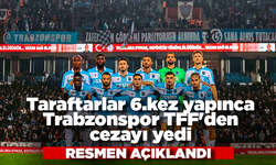 Taraftarlar 6.kez yapınca Trabzonspor TFF'den cezayı yedi