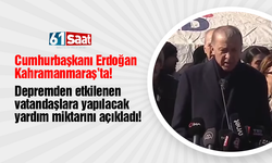 Cumhurbaşkanı Erdoğan Kahramanmaraş'ta!