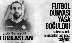 Ahmet Eyüp Türkaslan'ın hayatını kaybetmesi futbol dünyasını yasa boğdu...