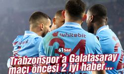 Trabzonspor'a Galatasaray maçı öncesi 2 sakat oyuncusundan iyi haber