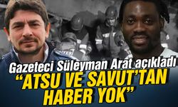 Gazeteci Süleyman Arat açıkladı! Atsu ve Taner Savut'tan haber yok