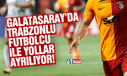 Galatasaray Trabzonlu oyuncuyu gönderiyor!