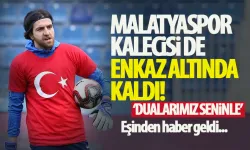Yeni Malatyaspor kalecisi Ahmet Eyüp Türkaslan, enkaz altında kaldı!