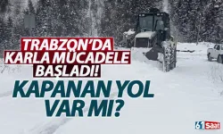 Trabzon’da karla mücadele… 