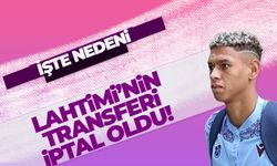 Lahtimi’nin transferi iptal oldu!