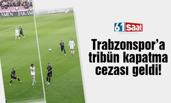 Trabzonspor'a tribün kapatma cezası!