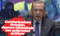 Cumhurbaşkanı Erdoğan, deprem felaketinde son gelişmeleri açıklıyor