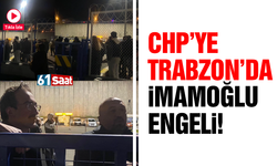 CHP'ye Trabzon'da İmamoğlu engeli!