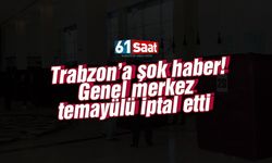 Trabzon’a şok haber! Genel merkez temayülü iptal etti