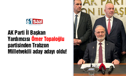 AK Parti İl Başkan Yardımcısı Ömer Topaloğlu partisinden Trabzon milletvekili aday adayı oldu
