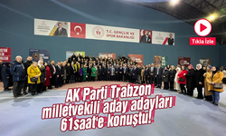 AK Parti Trabzon milletvekili aday adayları 61saat'e konuştu!