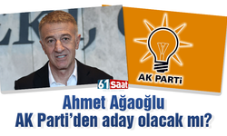 Ahmet Ağaoğlu AK Parti'den aday olacak mı?