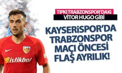 Kayserispor'da Trabzonspor maçı öncesi flaş ayrılık