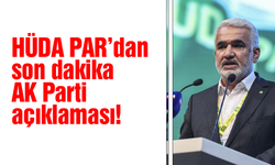 HÜDA PAR'dan son dakika AK Parti açıklaması!