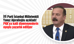İYİ Parti İstanbul Milletvekili Yavuz Ağıralioğlu: PKK'ya katil diyemeyenlerin oyuyla pazarlık ediliyor