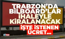 Trabzon'da Bilboard'lar ihaleye çıkıyor.. İşte şartlar!