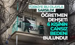 Elazığ'da öğretmen dehşeti! 6 kişi öldü...