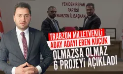 Trabzon Milletvekili aday adayı Eren Küçük, olmazsa olmaz 6 projeyi açıkladı!