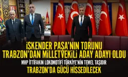 İskender Paşa'nın torunu Trabzon'dan milletvekili aday adayı oldu!