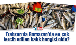 Trabzon'da Ramazan’da en çok tercih edilen balık hangisi oldu?