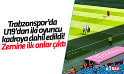 Trabzonspor’da A takıma dahil edilmişlerdi! Yeşil zemine ilk onlar çıktı