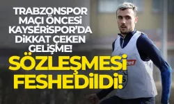Trabzonspor maçı öncesinde Kayserispor'da flaş gelişme!