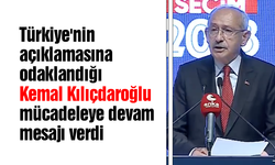 Türkiye'nin açıklamasına odaklandığı Kemal Kılıçdaroğlu mücadeleye devam mesajı verdi