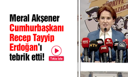 İYİ Parti Genel Başkanı Meral Akşener Cumhurbaşkanı Recep Tayyip Erdoğan'ı tebrik etti