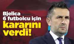 Trabzonspor'da Bjelica 6 futbolcu için kararını verdi